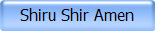 Shiru Shir Amen